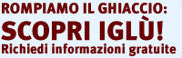 Rompiamo il ghiaccio: Scopri Igl&ugrave;! Richiedi informazioni gratuite